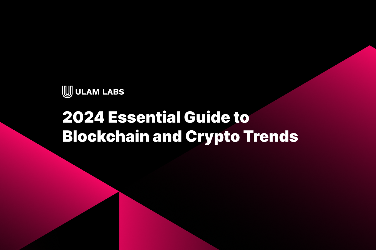 2024 Essential Guide to Blockchain and Crypto Trends