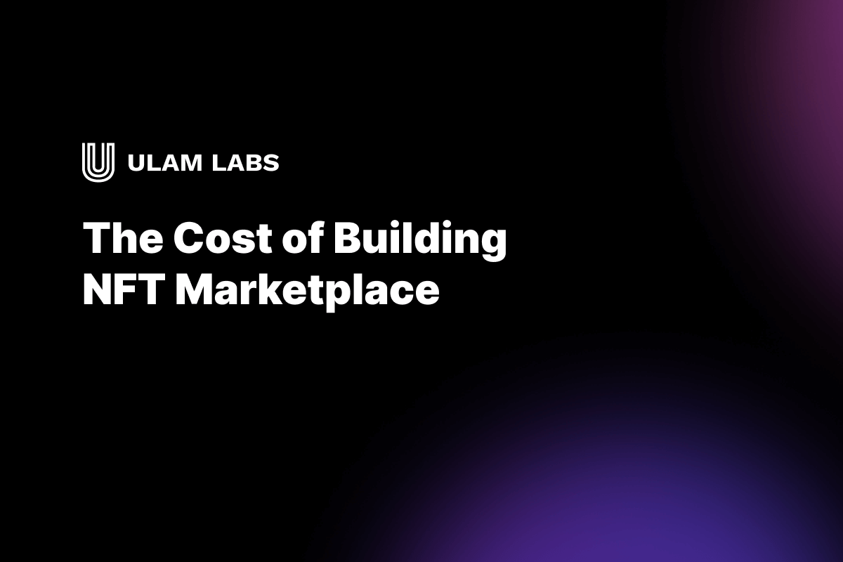 The Cost of Building NFT Marketplace