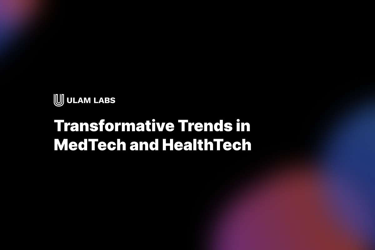 Transformative Trends in MedTech and HealthTech
