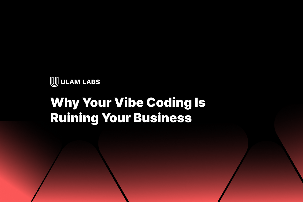 Why Your Vibe Coding Is Ruining Your Business